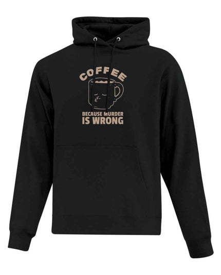 Hoodie "Coffee Because Murder Is Wrong" imprimé