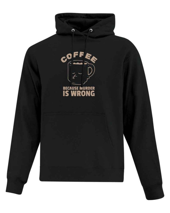 Hoodie "Coffee Because Murder Is Wrong" imprimé
